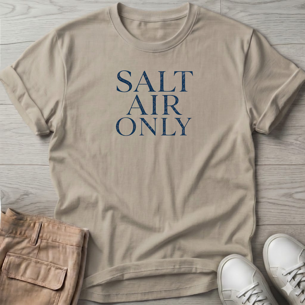 Salt Air Only T-Shirt — Art Tee