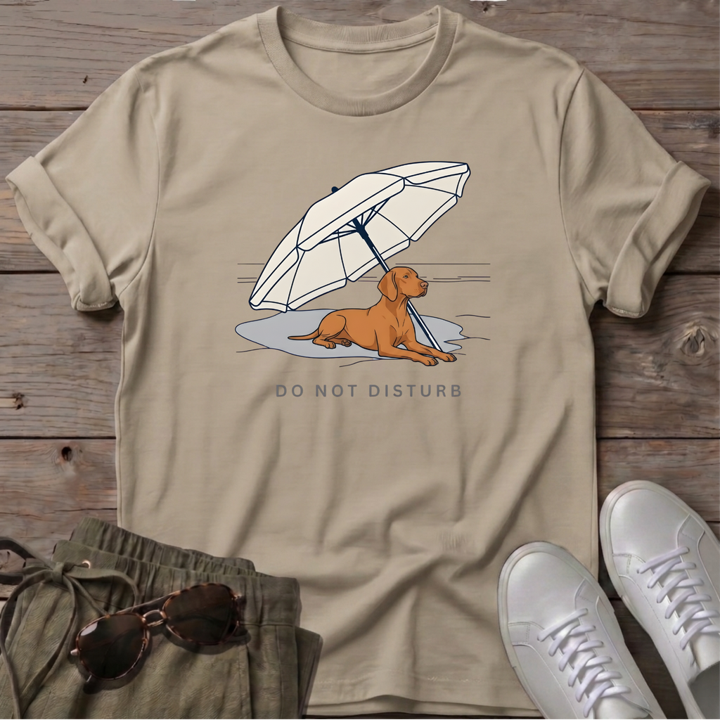 Do Not Disturb Vizsla T-Shirt in Sand