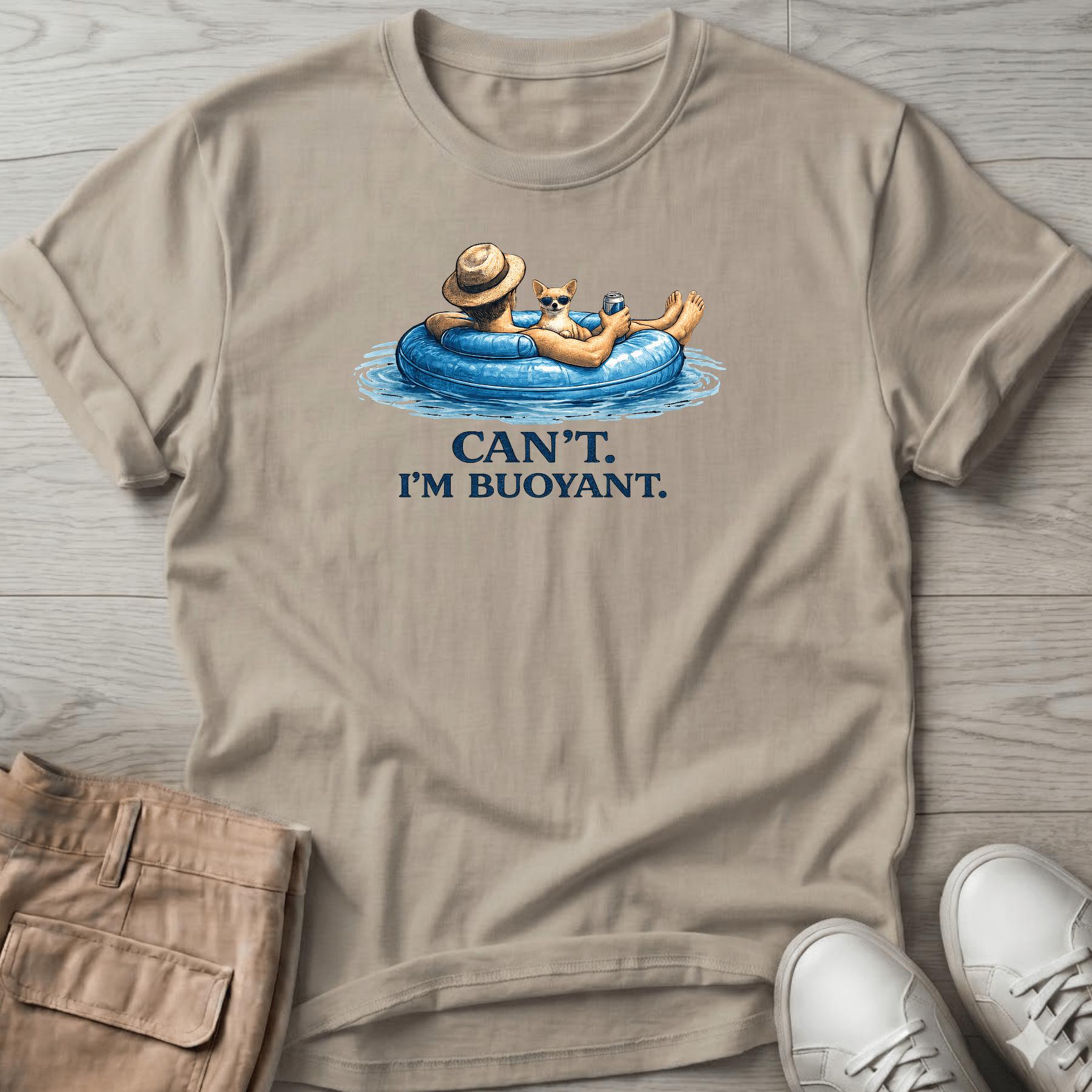Can't. I'm Buoyant. Chihuahua T-Shirt