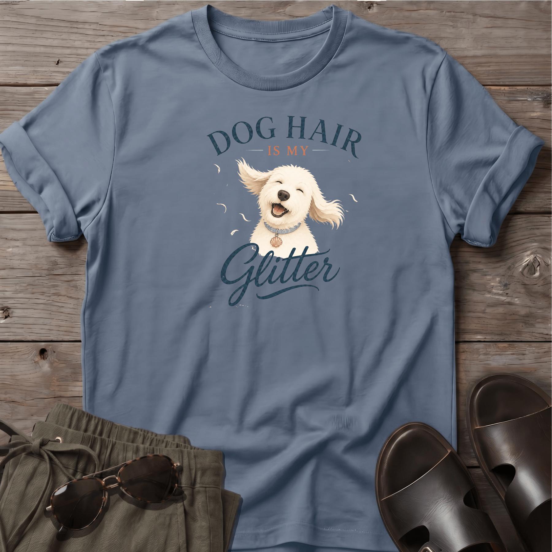 Dog Hair is my Glitter T-Shirt