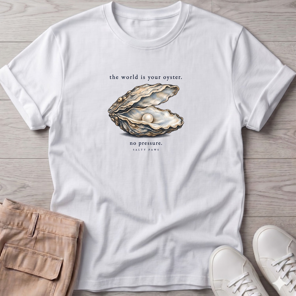 The World Is Your Oyster, No Pressure T-Shirt in White, Salty Paws Soft Style T-Shirt, front design flat lay