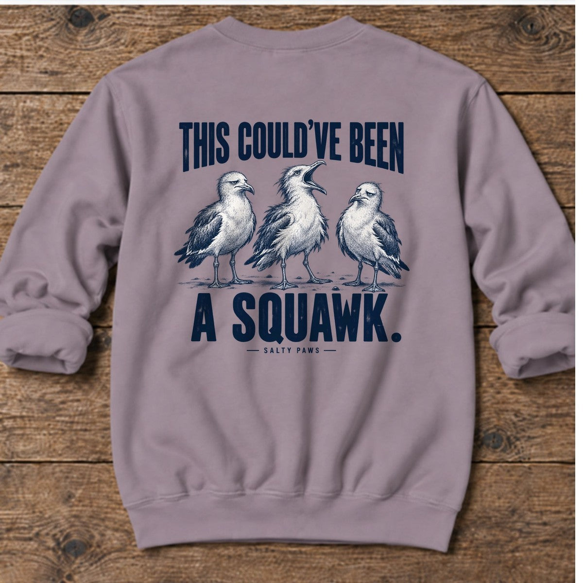This Could've Been a Squawk Seagulls Back Design Midweight Sweatshirt in Paragon, Salty Paws Midweight Sweatshirt, back design flat lay