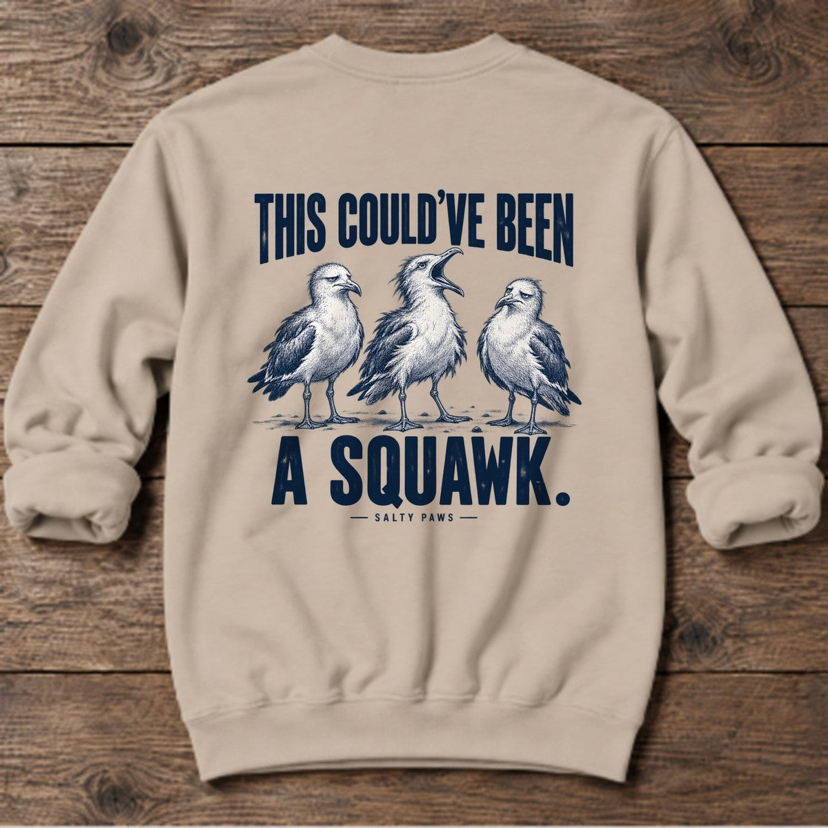 This Could've Been a Squawk Seagulls Back Design Midweight Sweatshirt in Sand, Salty Paws Midweight Sweatshirt, back design flat lay