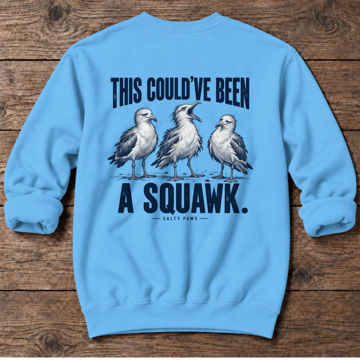 This Could've Been a Squawk Seagulls Back Design Midweight Sweatshirt in Sky, Salty Paws Midweight Sweatshirt, back design flat lay