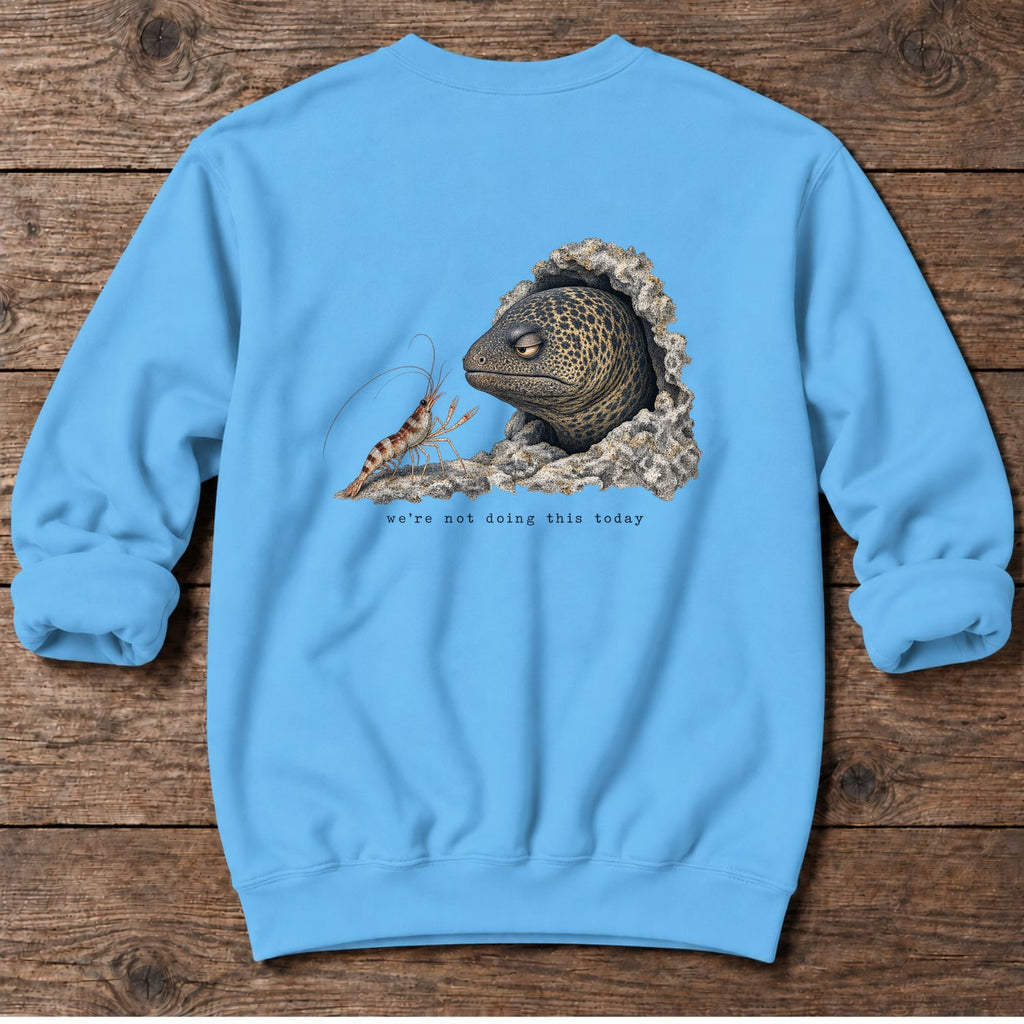 We're Not Doing This Today Moray Eel Back Design Midweight Sweatshirt in Sky, Salty Paws Midweight Sweatshirt, back design flat lay