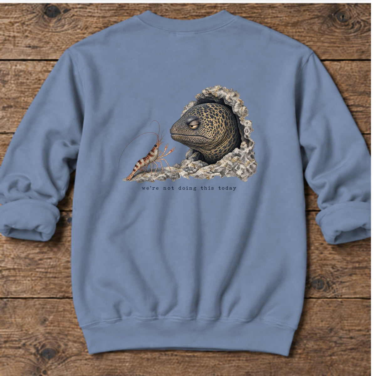 We're Not Doing This Today Moray Eel Back Design Midweight Sweatshirt in Stone Blue, Salty Paws Midweight Sweatshirt, back design flat lay