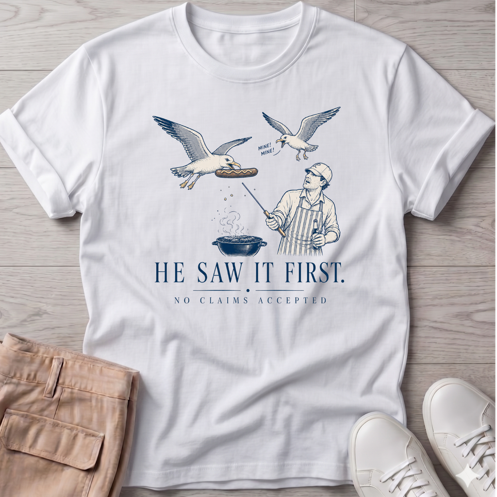He saw it first T-Shirt