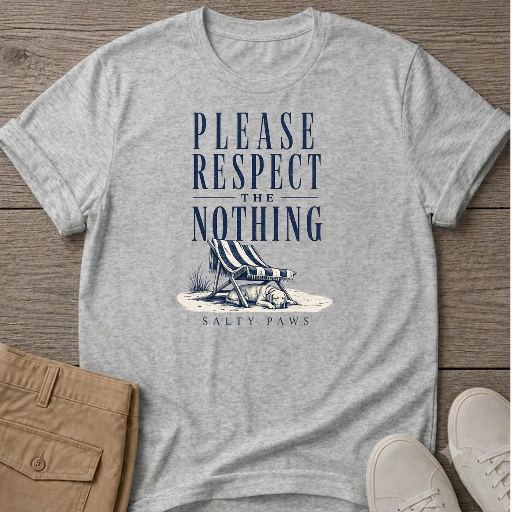 Please Respect Nothing T-Shirt