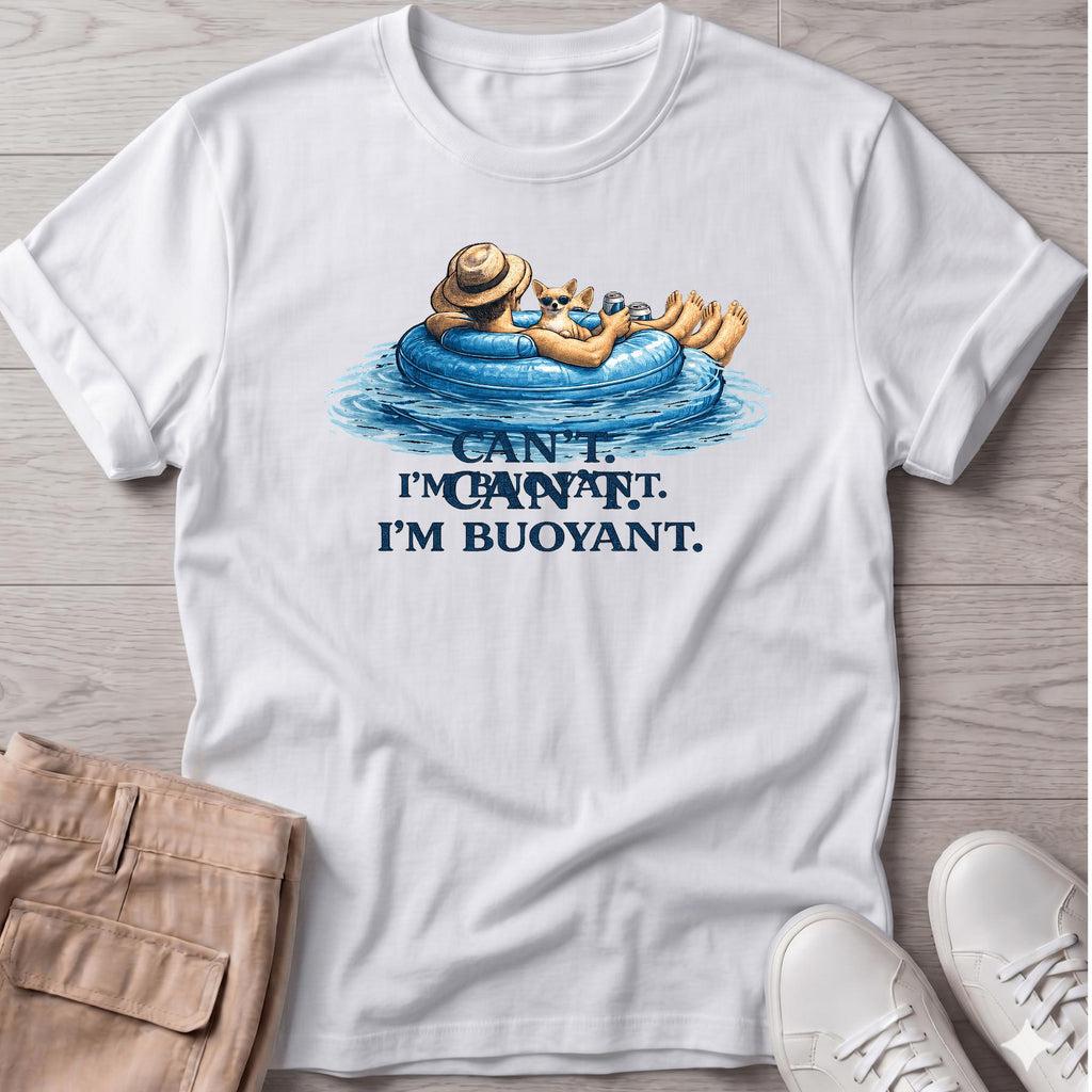 Can't. I'm Buoyant. Chihuahua T-Shirt