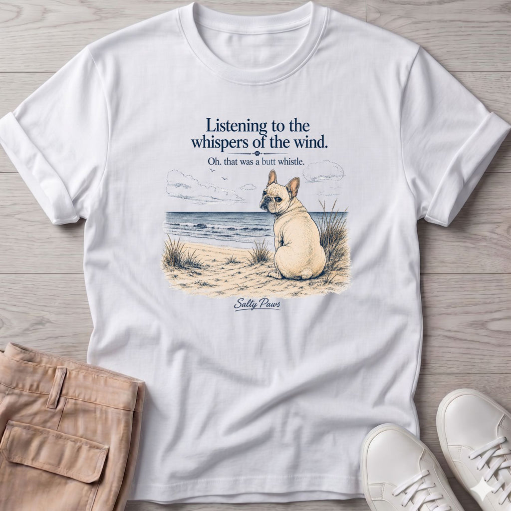 Listening Frenchie (butt whistle) T-Shirt