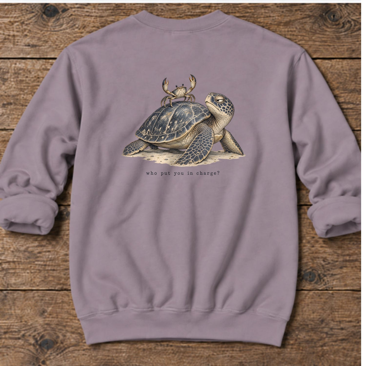 Who Put You in Charge? Sea Turtle Back Design Midweight Sweatshirt in Paragon, Salty Paws Midweight Sweatshirt, back design flat lay