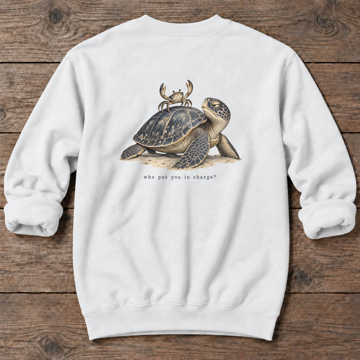 Who Put You in Charge? Sea Turtle Back Design Midweight Sweatshirt in White, Salty Paws Midweight Sweatshirt, back design flat lay