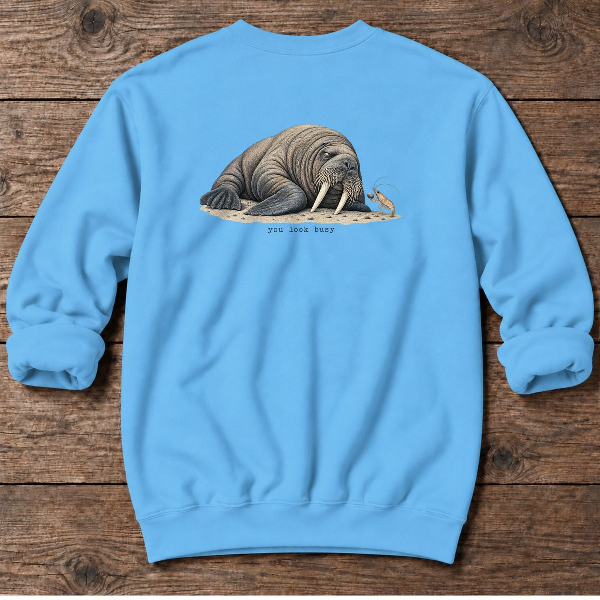 You Look Busy Walrus Back Design Midweight Sweatshirt in Sky, Salty Paws Midweight Sweatshirt, back design flat lay