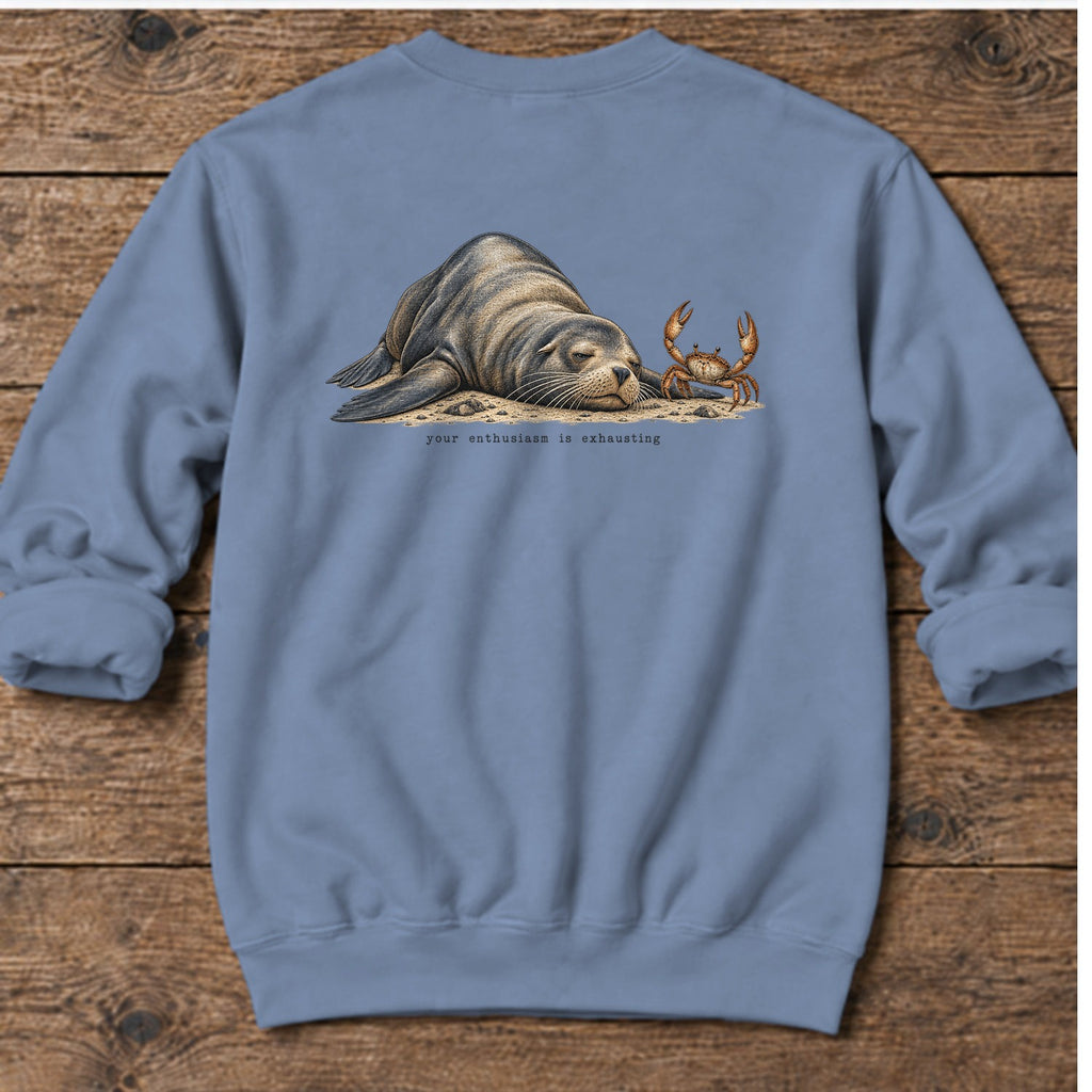 Your Enthusiasm Is Exhausting Sea Lion Back Design Midweight Sweatshirt in Stone Blue, Salty Paws Midweight Sweatshirt, back design flat lay