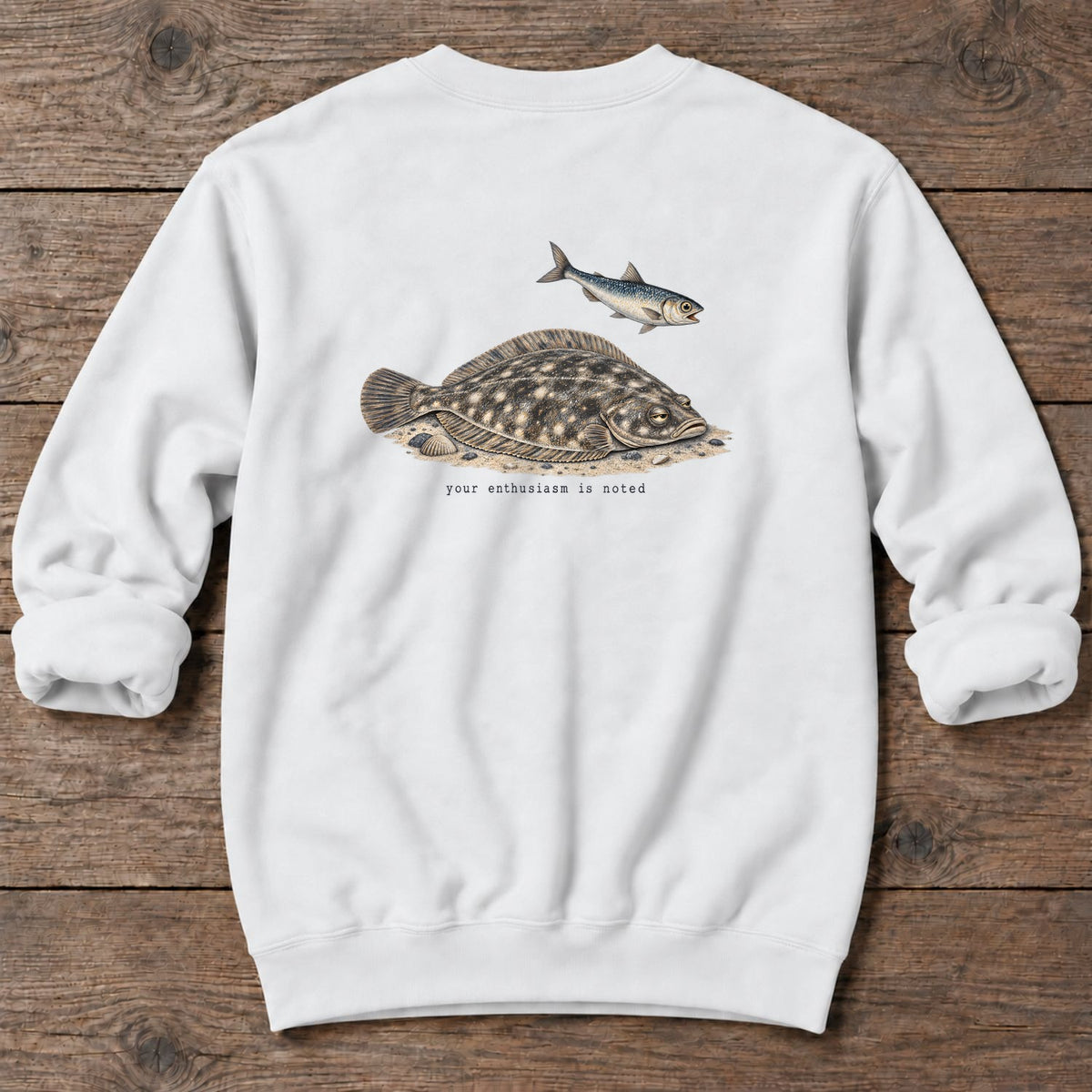 Your Enthusiasm Is Noted Flounder Back Design Midweight Sweatshirt in White, Salty Paws Midweight Sweatshirt, back design flat lay