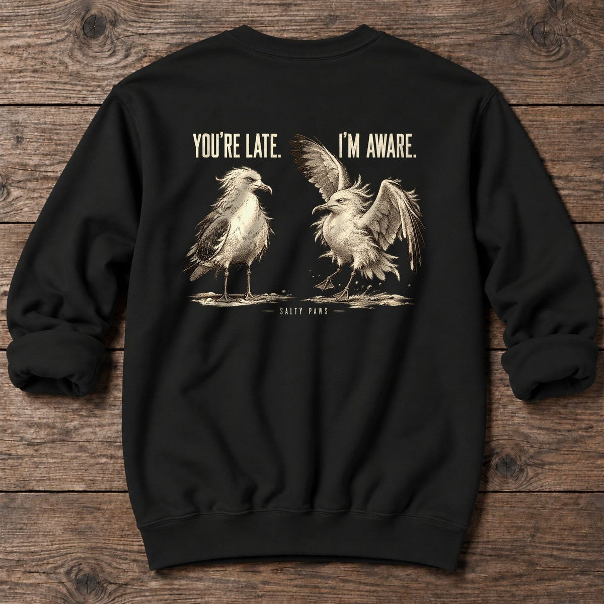 You're Late I'm Aware Seagulls Back Design Midweight Sweatshirt in Black, Salty Paws Midweight Sweatshirt, back design flat lay