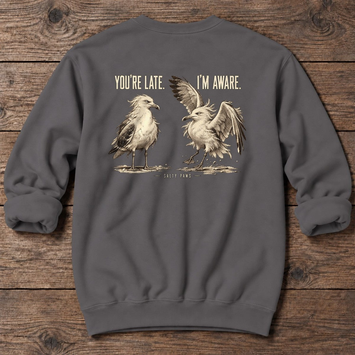 You're Late I'm Aware Seagulls Back Design Midweight Sweatshirt in Charcoal, Salty Paws Midweight Sweatshirt, back design flat lay