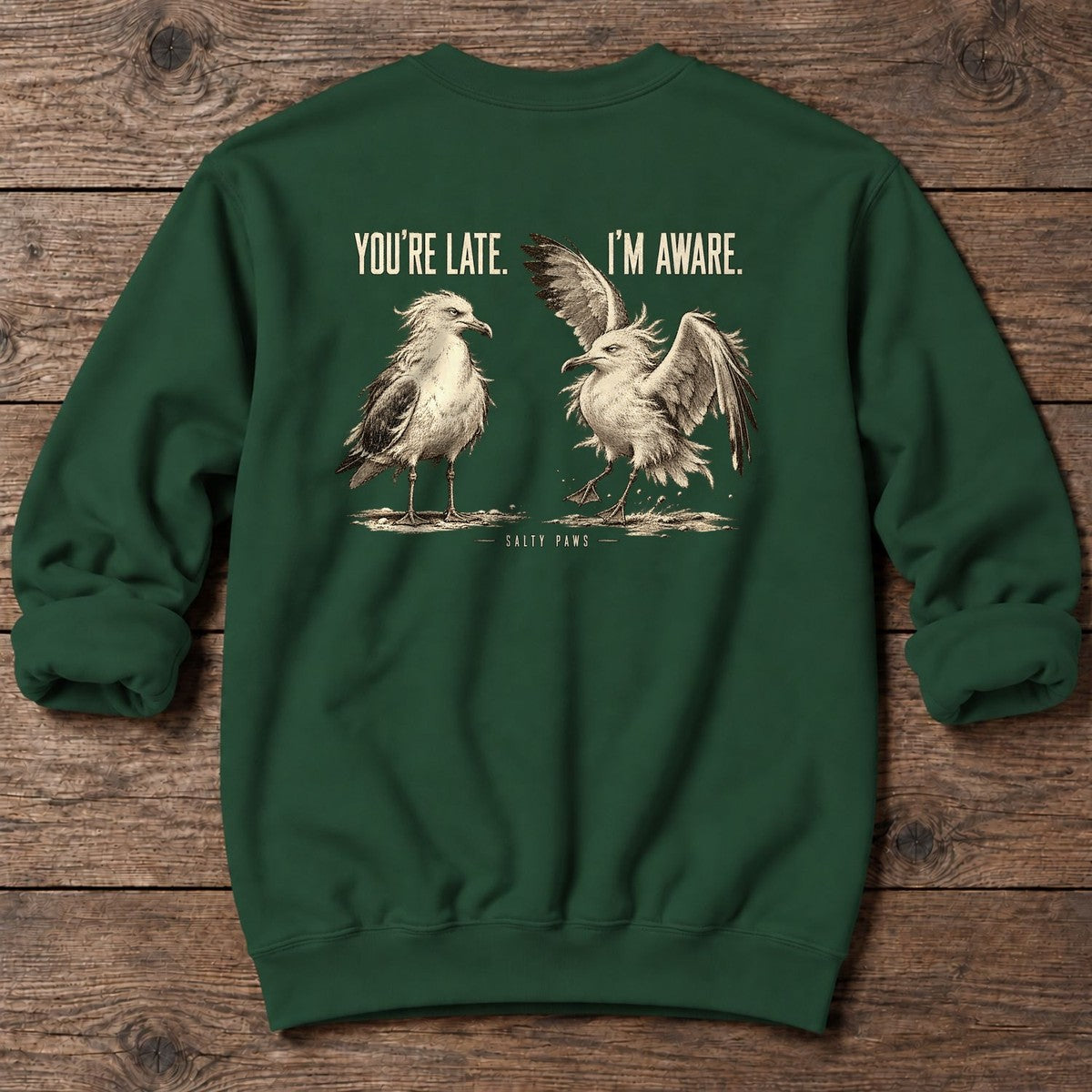 You're Late I'm Aware Seagulls Back Design Midweight Sweatshirt in Forest Green, Salty Paws Midweight Sweatshirt, back design flat lay